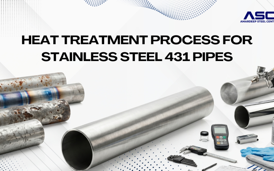 Heat Treatment Process for Stainless Steel 431 Pipes